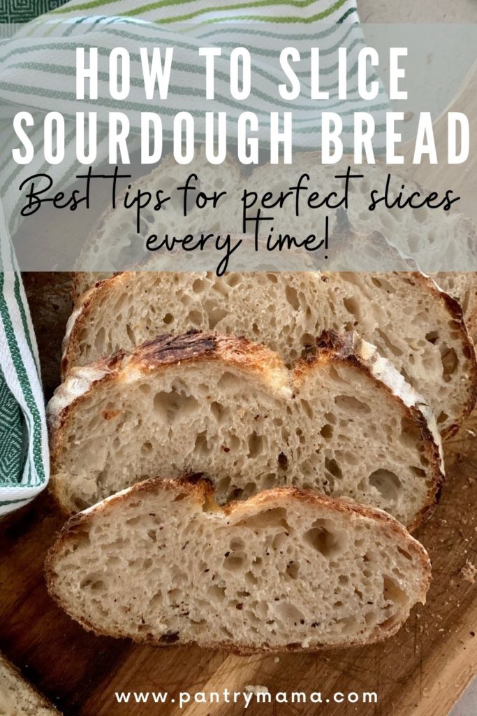 How To Slice Sourdough Bread Perfectly - The Pantry Mama