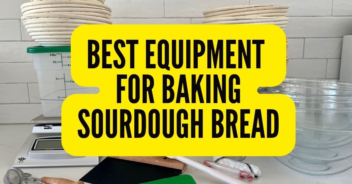 The Best Sourdough Tools and Equipment in 2024