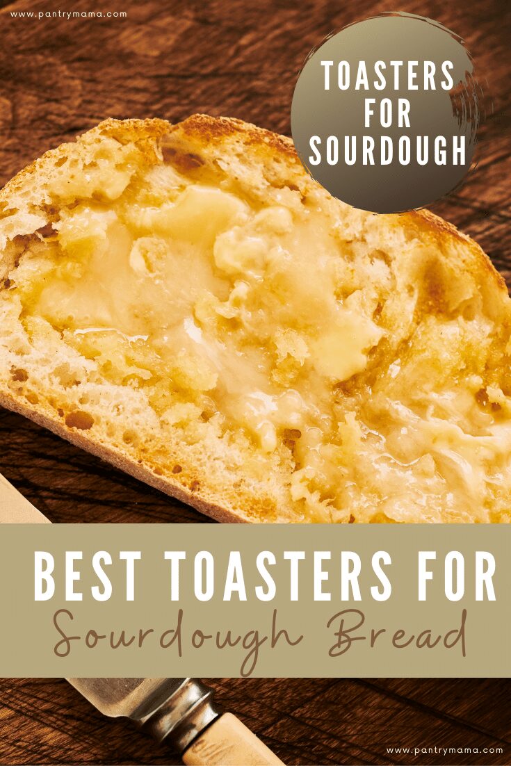 Best Toasters For Sourdough Bread The Pantry Mama