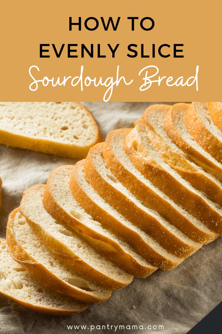 How To Slice Sourdough Bread Perfectly The Pantry Mama