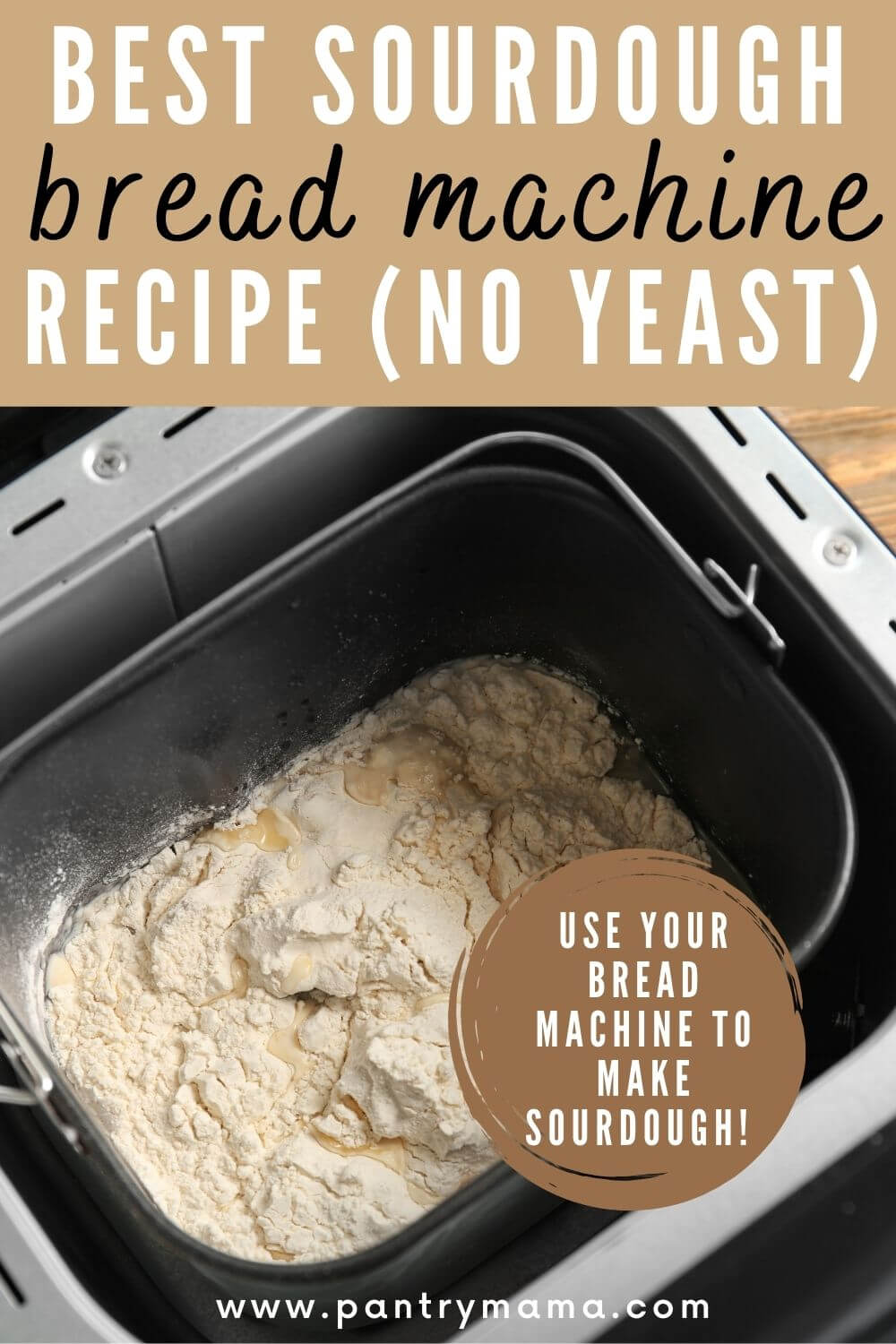 Best Bread Machine Sourdough Recipe No Yeast The Pantry Mama