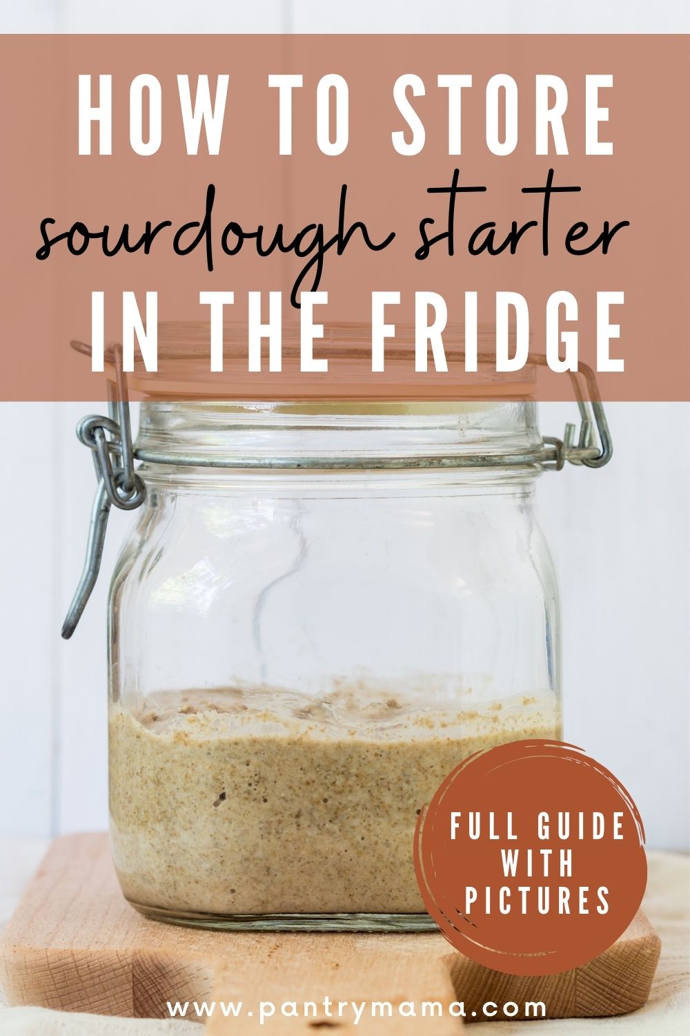 How To Store Sourdough Starter In The Fridge The Pantry Mama