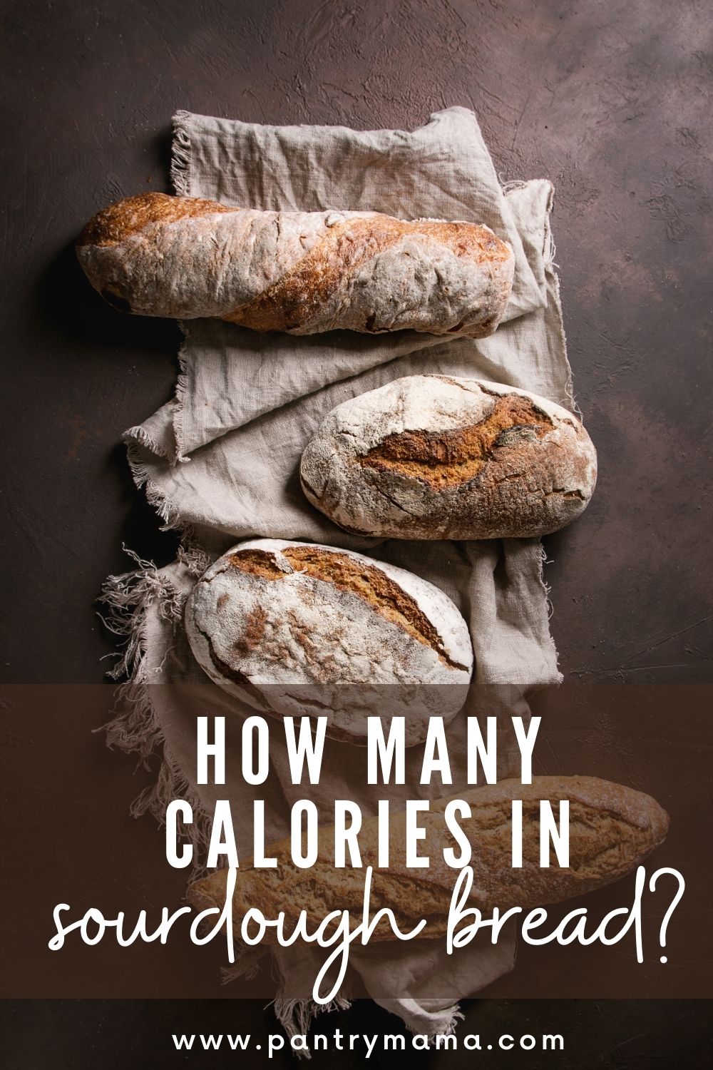 How Many Calories in Sourdough Bread? The Pantry Mama