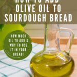 ADDING OLIVE OIL TO SOURDOUGH - PINTEREST IMAGE