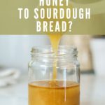 Can you add honey to sourdough bread - Pinterest Image