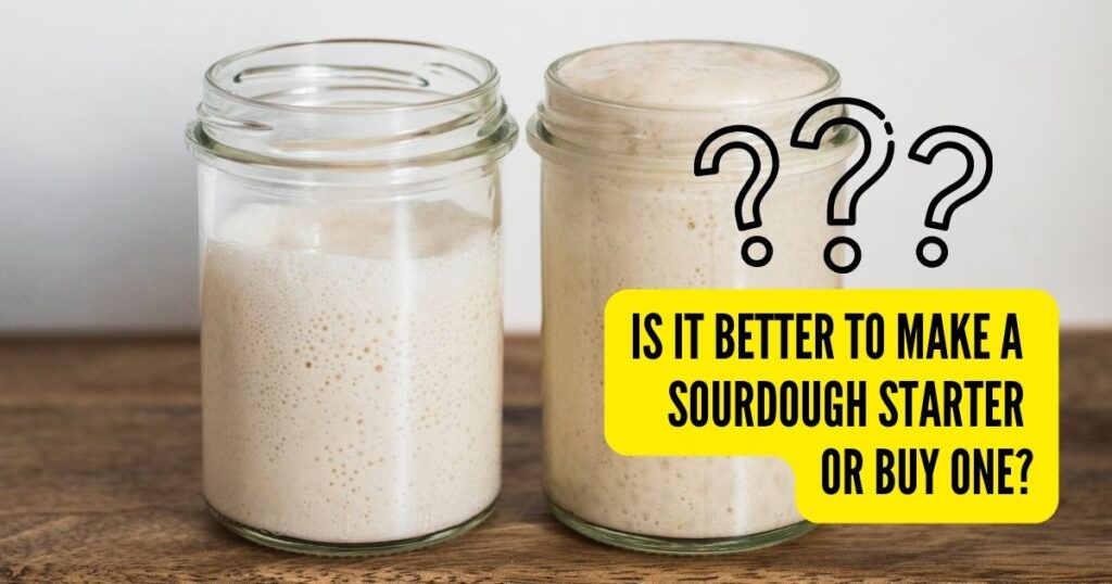 https://www.pantrymama.com/wp-content/uploads/2022/02/BETTER-TO-MAKE-SOURDOUGH-STARTER-OR-BUY-ONE-1024x538.jpg