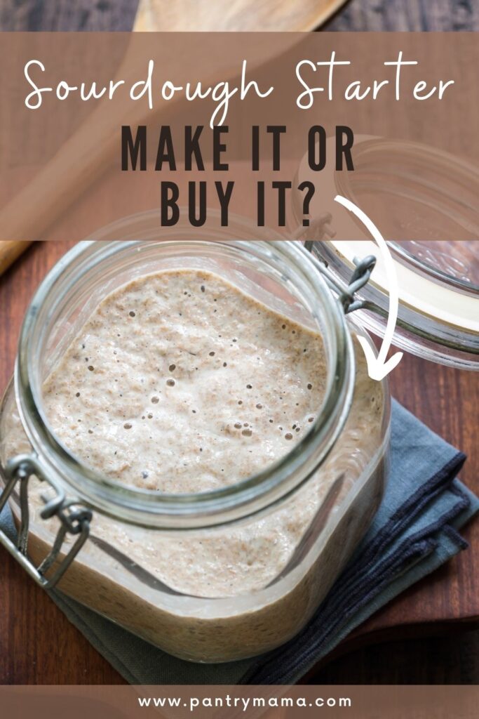 Is it better to make sourdough starter or buy it?