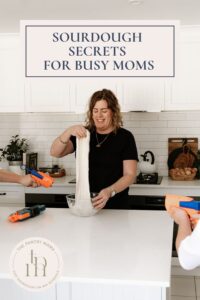 Sourdough Secrets For Busy Moms - The Pantry Mama