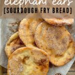 SOURDOUGH ELEPHANT EARS - SOURDOUGH FRY BREAD - PINTEREST IMAGE