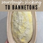 FIX AND PREVENT SOURDOUGH STICKING TO BANNETONS - PINTEREST IMAGE