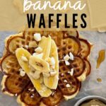 SOURDOUGH BANANA WAFFLES - PINTEREST IMAGE