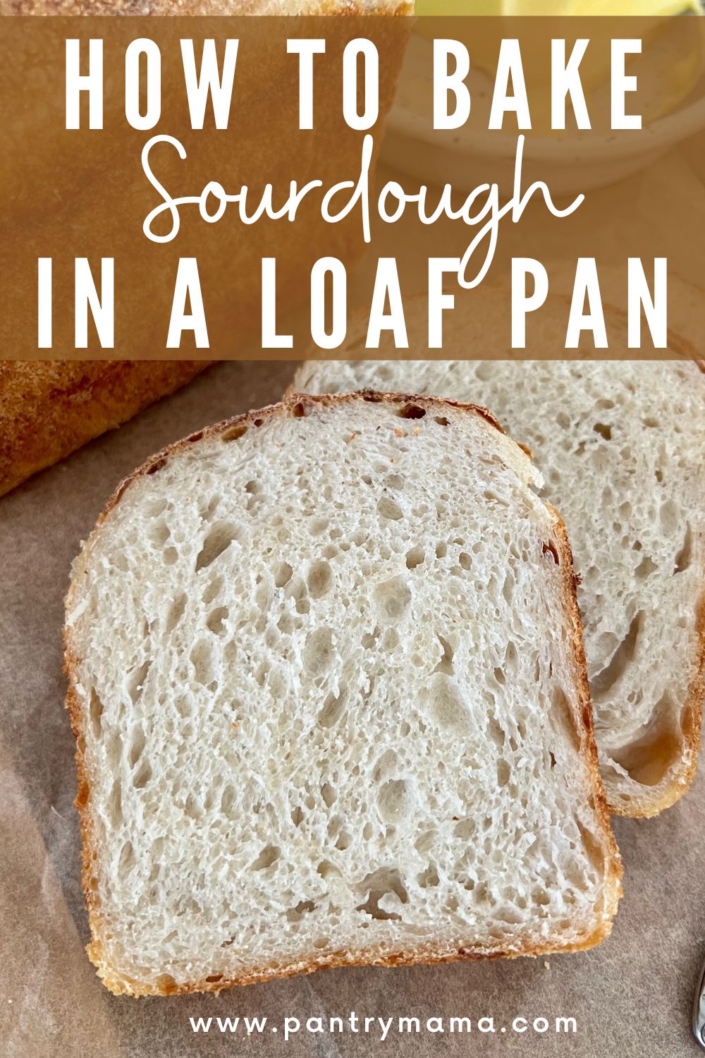 Can You Bake Sourdough In A Loaf Pan? The Pantry Mama
