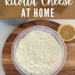 HOW TO MAKE RICOTTA CHEESE AT HOME - PINTEREST IMAGE