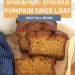 SOURDOUGH DISCARD PUMPKIN SPICE LOAF - PINTEREST IMAGE