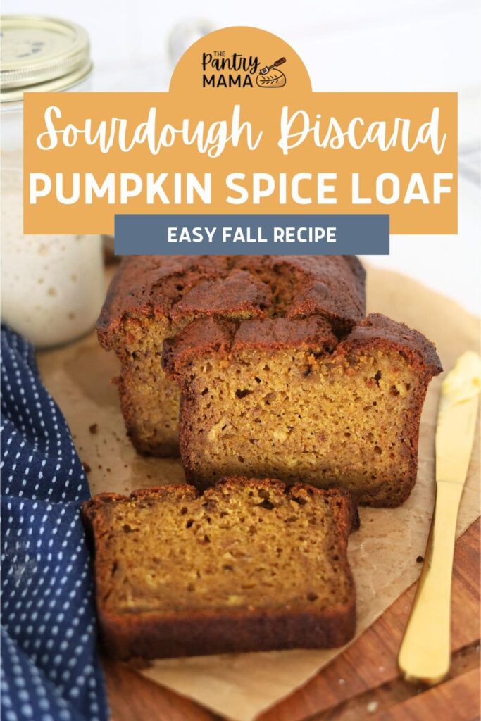 SOURDOUGH DISCARD PUMPKIN SPICE LOAF - PINTEREST IMAGE