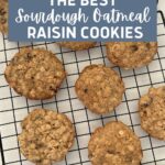 SOURDOUGH OATMEAL RAISIN COOKIES - PINTEREST IMAGE