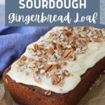 SOURDOUGH GINGERBREAD LOAF - PINTEREST IMAGE