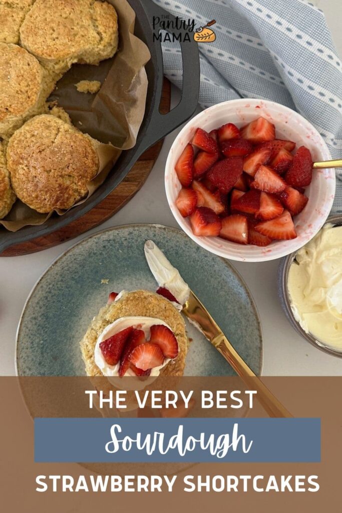 SOURDOUGH STRAWBERRY SHORTCAKES - PINTEREST IMAGE