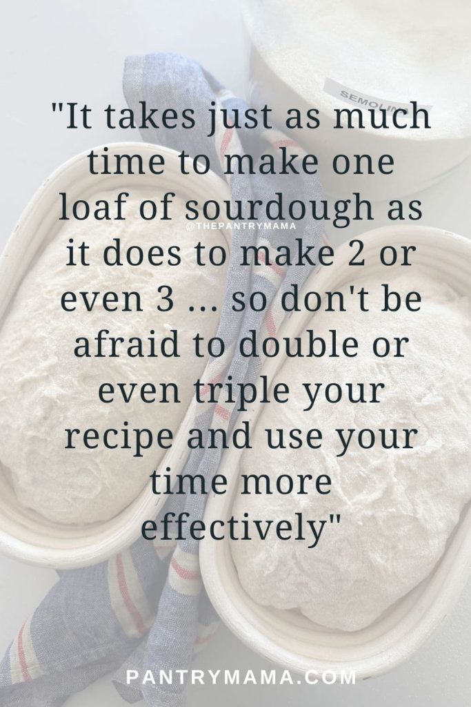 Infographic - It takes just as much time to make one loaf of sourdough as it does to make 2 or even 3 so don't be afraid to double or even triple your recipe and use your time more efficiently.