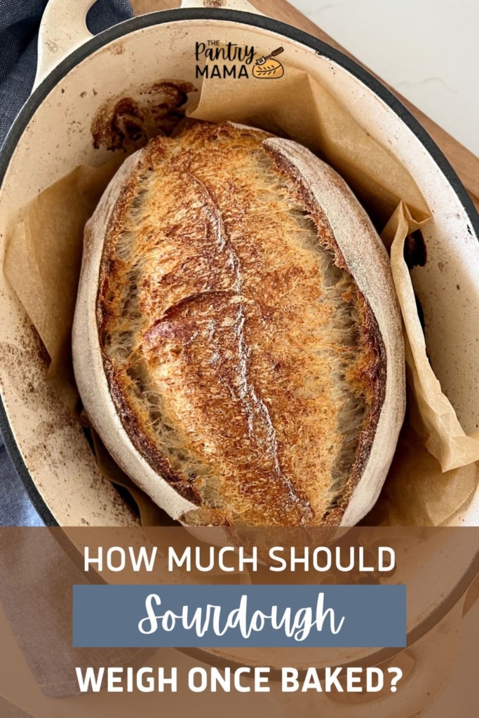 HOW MUCH SHOULD SOURDOUGH BREAD WEIGH ONCE BAKED - PINTEREST IMAGE