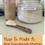 how to make a rye sourdough starter - Pinterest Image