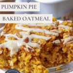 Pinterest Pin with text overlay and a picture of sliced sourdough pumpkin pie baked oatmeal.