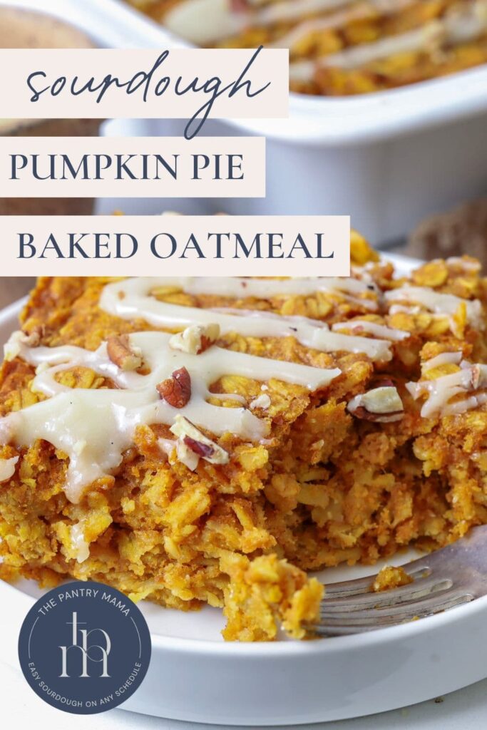 Pinterest Pin with text overlay and a picture of sliced sourdough pumpkin pie baked oatmeal.
